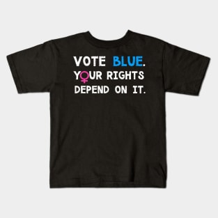 Vote Blue, Your Rights Depend On It Kids T-Shirt